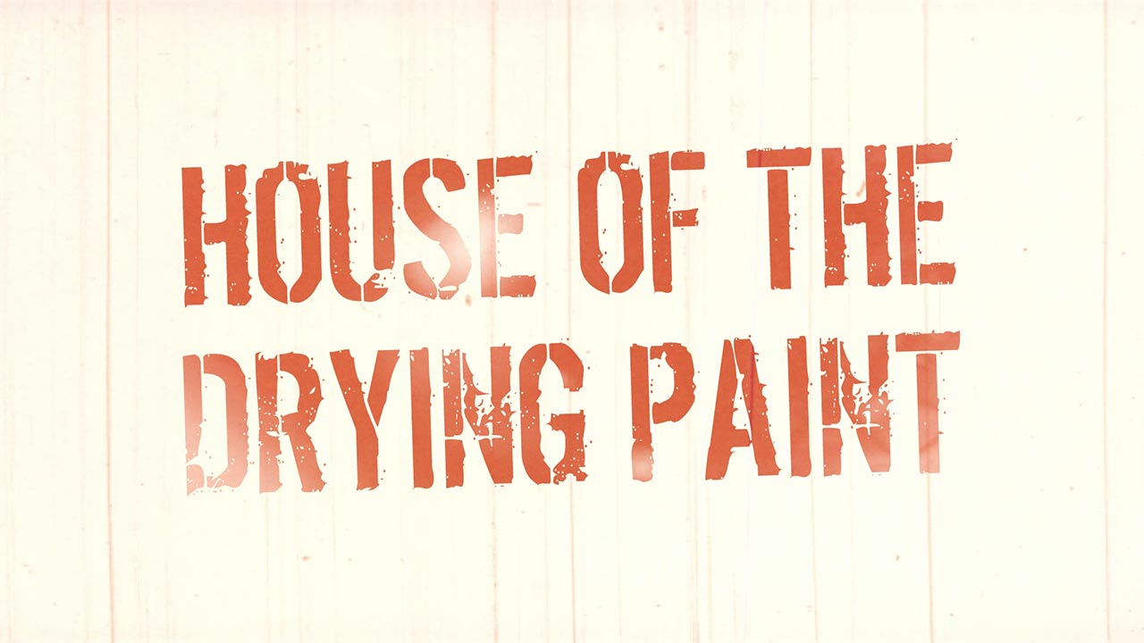 House of the Drying Paint